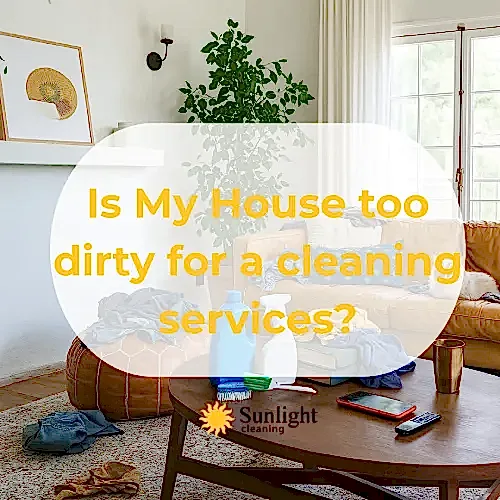 Is-My-Home-too-dirty-for-a-home-cleaning-services Is My Home too dirty for a home cleaning services in NYC?